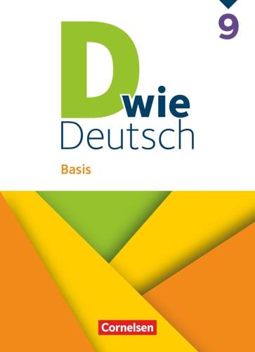 D wie Deutsch 9.: Basis / erarbeitet von Kerstin von der Ahe [und weitere]