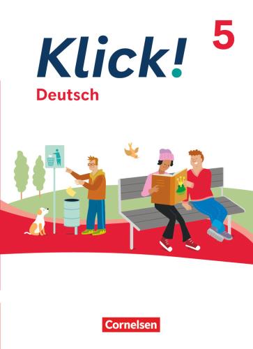 Klick! - Deutsch 5 / erarbeitet von Heike Huck [und weiteren]