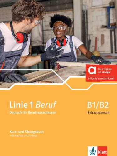 Linie 1 Beruf, B1/B2 Brückenelement, Kurs- und Übungsbuch