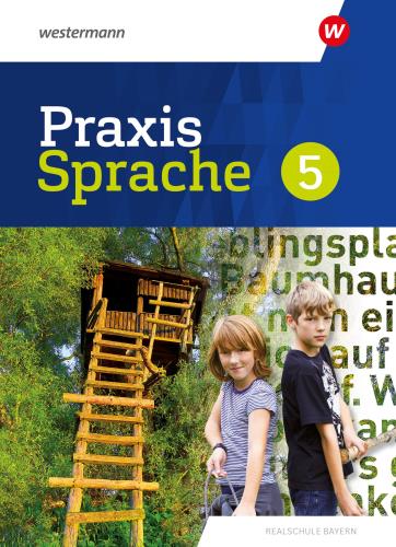 Praxis Sprache 5 / erarbeitet von Dr. Daniel Grassert, Markus Gürster, Birgit Kern, Christian Knüttel, Manuela Vollmuth