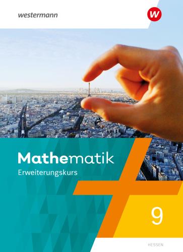 Mathematik 9.: Erweiterungskurs / Autorinnen und Autoren: Doreen Groth [und 5 weitere]
