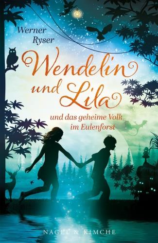 Wendelin und Lila und das geheime Volk im Eulenforst