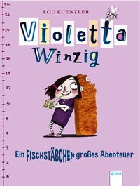 Violette Winzig - Ein fischstäbchengroßes Abenteuer