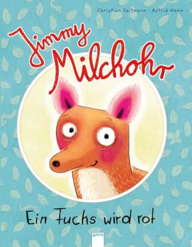 Jimmy Milchohr - Ein Fuchs wird rot