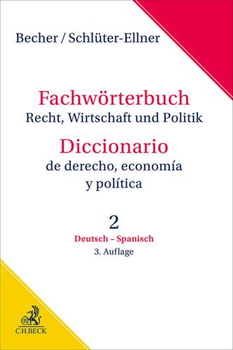 Wörterbuch Recht, Wirtschaft, Politik Band 2.: Deutsch - Spanisch