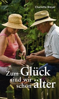 Zum Glück sind wir schon älter