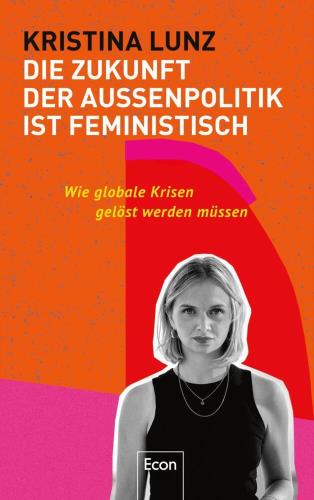 Cover des Titels Die Zukunft der Außenpolitik ist feministisch