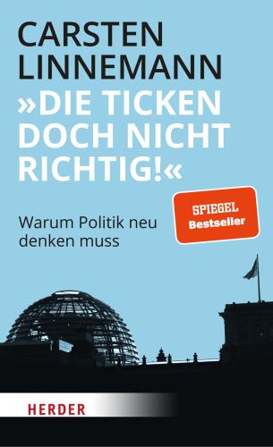 "Die  ticken doch nicht richtig"