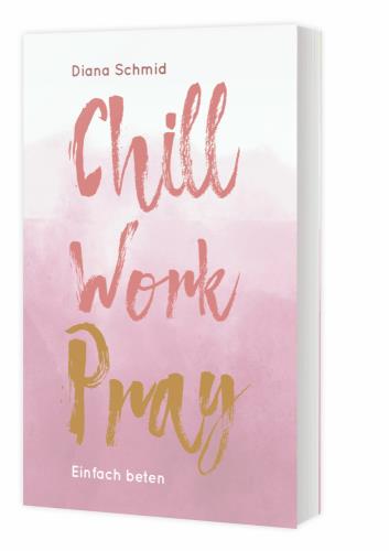 Chill work pray