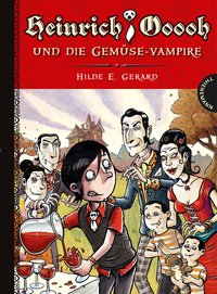 Heinrich Ooooh und die Gemüse-Vampire