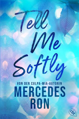 Tell me softly