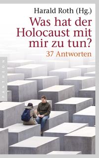 Was hat der Holocaust mit mir zu tun?