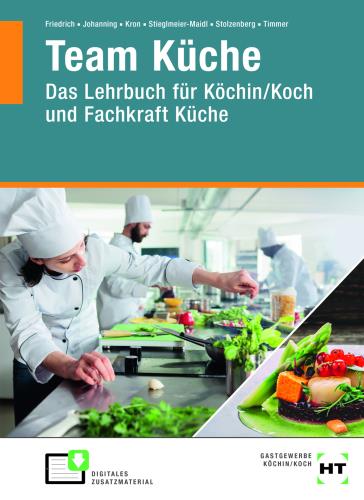Team Küche Das Lehrbuch für Köchin / Koch und Fachkraft Küche