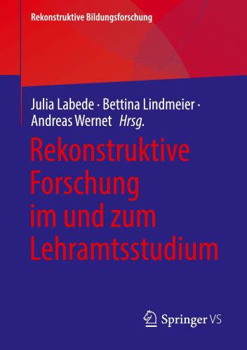 Rekonstruktive Forschung im und zum Lehramtsstudium