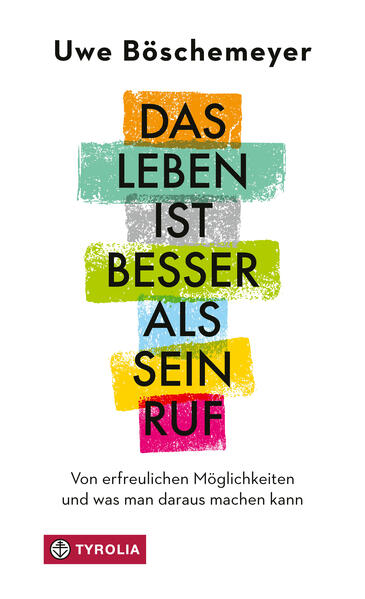 Das Leben ist besser als sein Ruf Von erfreulichen Möglichkeiten und was man daraus machen kann