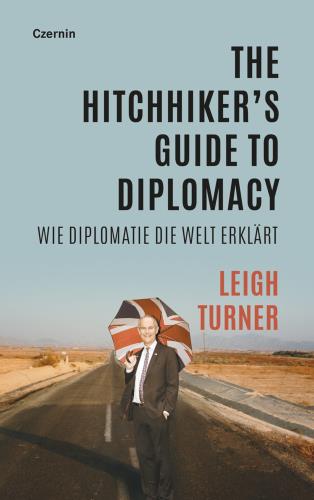 The hitchhikers guide to diplomacy