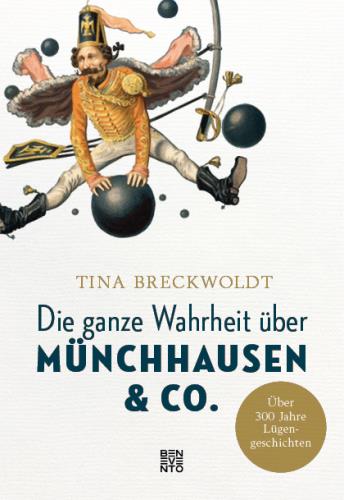 Die ganze Wahrheit über Münchhausen & Co.