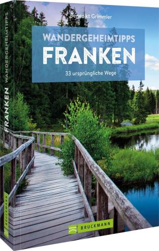 Wandergeheimtipps Franken 30 ursprüngliche Wege