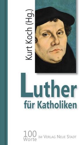 Luther für Katholiken