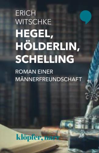 Hegel, Hölderlin, Schelling