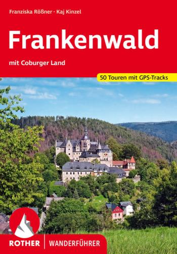 Frankenwald mit Coburger Land 50 ausgewählte Touren