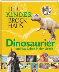 Der Kinder-Brockhaus Dinosaurier und das Leben in der Urzeit