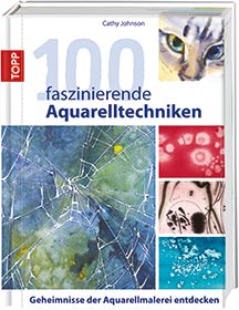 100 faszinierende Aquarelltechniken