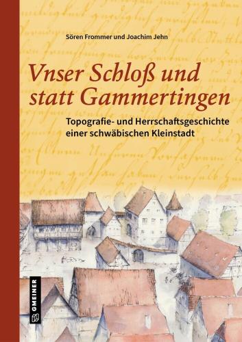 Vnser Schloß und statt Gammertingen