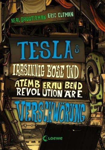 Teslas irrsinnig böse und atemberaubend revolutionäre Verschwörung