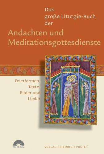 Das große Liturgie-Buch der Andachten und Meditationsgottesdienste