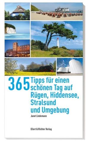365 Tipps für einen schönen Tag auf Rügen, Hiddensee und in Stralsund