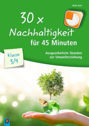 Cover des Titels 30 x Nachhaltigkeit für 45 Minuten – Klasse 3/4