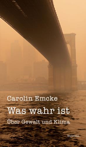 Emcke, C: Was wahr ist