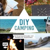 DIY Camping 25 Kreativanleitungen und Rezepte für Outdoorfans
