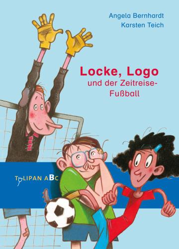 Cover Erstlesebuch des Monats: Locke, Logo und der Zeitreise-Fußball