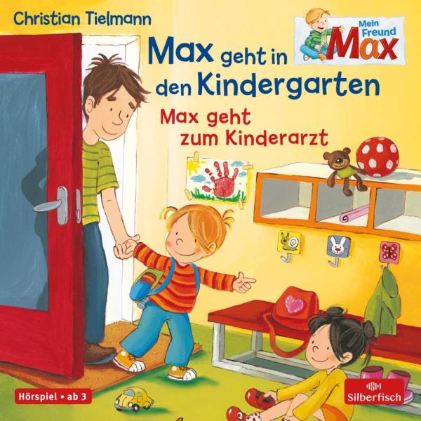Mein Freund Max - Max geht in den Kindergarten. Max geht zum Kinderarzt