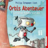 Orbis Abenteuer - Ein kleiner Roboter büxt aus
