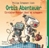Orbis Abenteuer - Ein kleiner Roboter lässt es scheppern