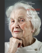 Cover des Titels Mit hundert hat man noch Träume ; Happy At Hundred