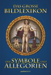 Das große Bildlexikon der Symbole und Allegorien