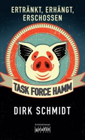 Task Force Hamm - ertränkt, erhängt, erschossen