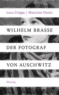 Wilhelm Brasse - Der Fotograf von Auschwitz