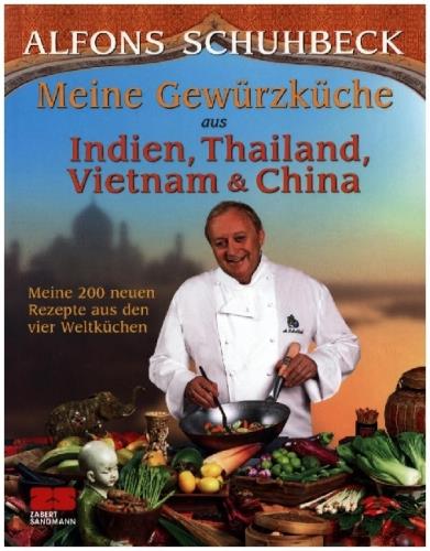 Meine Gewürzküche aus Indien, Thailand, Vietnam & China