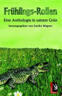 Frühlings-Rollen. Eine Anthologie in sattem Grün