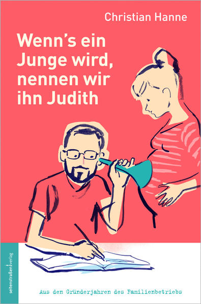 Cover Wenn's ein Junge wird, nennen wir ihn Judith: Aus den Gründerjahren des Familienbetriebs