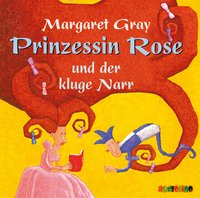 Prinzessin Rose und der kluge Narr