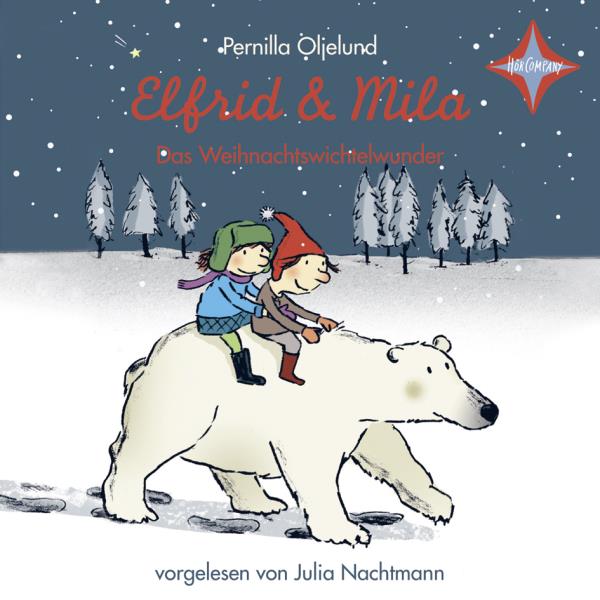 Elfrid & Mila - das Weihnachtswichtelwunder