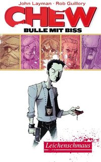 Cover Chew, Bulle mit Biss: Leichenschmaus (Vol. 1)