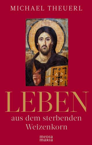 Leben aus dem sterbenden Weizenkorn