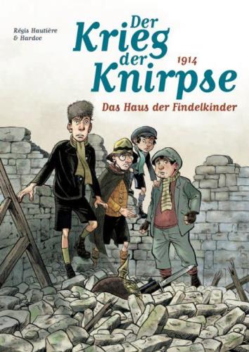 Der Krieg der Knirpse - 1. 1914 - Das Haus der Findelkinder